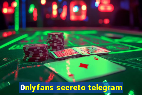 0nlyfans secreto telegram